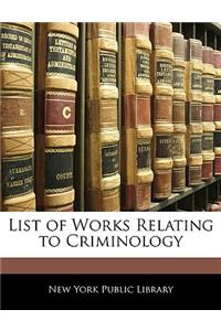 List of Works Relating to Criminology