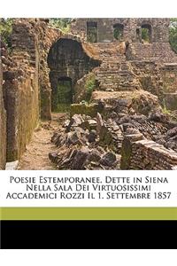 Poesie Estemporanee, Dette in Siena Nella Sala Dei Virtuosissimi Accademici Rozzi Il 1. Settembre 1857