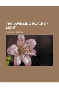 The Dwelling Place of Light - Volume 2