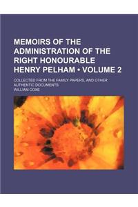 Memoirs of the Administration of the Right Honourable Henry Pelham (Volume 2); Collected from the Family Papers, and Other Authentic Documents