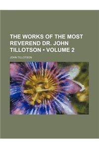 The Works of the Most Reverend Dr. John Tillotson (Volume 2)