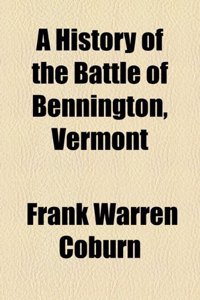 A History of the Battle of Bennington, Vermont