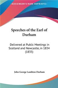 Speeches of the Earl of Durham