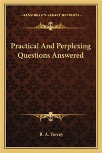 Practical and Perplexing Questions Answered