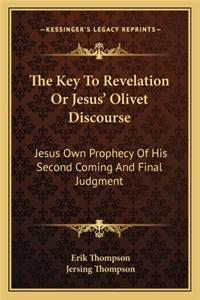 The Key to Revelation or Jesus' Olivet Discourse