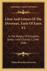 Lives and Letters of the Devereux, Earls of Essex V2