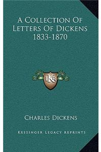 A Collection of Letters of Dickens 1833-1870
