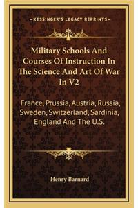 Military Schools and Courses of Instruction in the Science and Art of War in V2