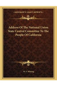 Address Of The National Union State Central Committee To The People Of California