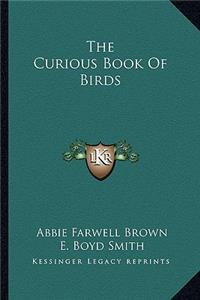 Curious Book of Birds the Curious Book of Birds