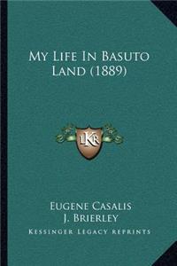 My Life in Basuto Land (1889)