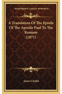 A Translation of the Epistle of the Apostle Paul to the Romans (1871)