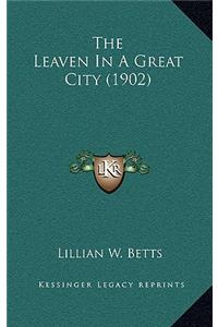 The Leaven in a Great City (1902)
