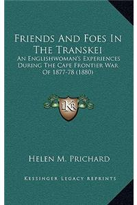 Friends and Foes in the Transkei