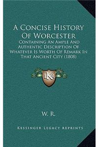 A Concise History Of Worcester