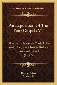 An Exposition Of The Four Gospels V1