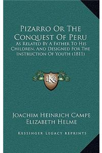 Pizarro Or The Conquest Of Peru