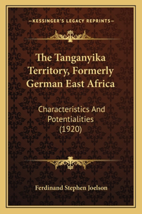 Tanganyika Territory, Formerly German East Africa