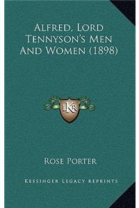 Alfred, Lord Tennyson's Men And Women (1898)