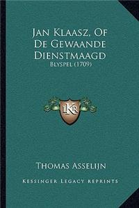 Jan Klaasz, Of De Gewaande Dienstmaagd