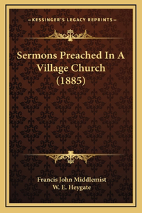 Sermons Preached In A Village Church (1885)