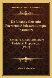 De Johanne Gersonio Puerorum Adulescentiumque Institutore