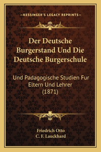 Deutsche Burgerstand Und Die Deutsche Burgerschule