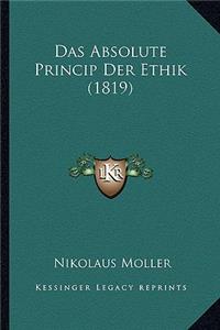 Das Absolute Princip Der Ethik (1819)