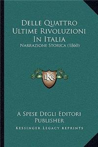 Delle Quattro Ultime Rivoluzioni In Italia