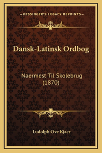 Dansk-Latinsk Ordbog