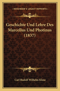 Geschichte Und Lehre Des Marcellus Und Photinus (1837)