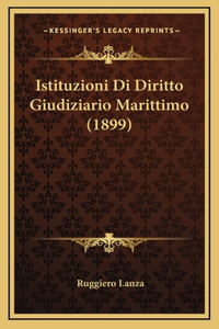 Istituzioni Di Diritto Giudiziario Marittimo (1899)