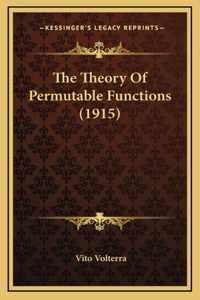 The Theory Of Permutable Functions (1915)