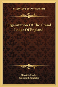 Organization Of The Grand Lodge Of England