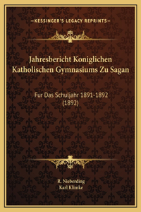 Jahresbericht Koniglichen Katholischen Gymnasiums Zu Sagan