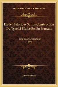Etude Historique Sur La Construction Du Type Li Filz Le Rei En Francais