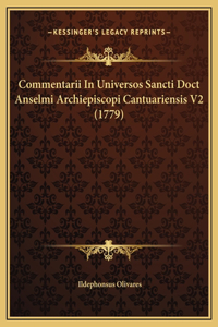Commentarii In Universos Sancti Doct Anselmi Archiepiscopi Cantuariensis V2 (1779)