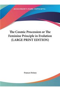 The Cosmic Procession or the Feminine Principle in Evolution