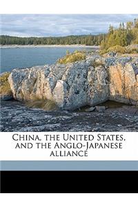 China, the United States, and the Anglo-Japanese Alliance