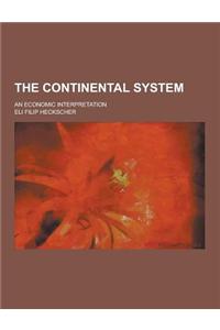The Continental System; An Economic Interpretation