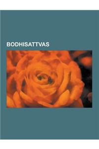 Bodhisattvas: Guanyin, Bodhisattva, Shantideva, Guan Yu, Padmasambhava, Maitreya, Tara, Avalokite Vara, Ksitigarbha, Vajrapani, Than