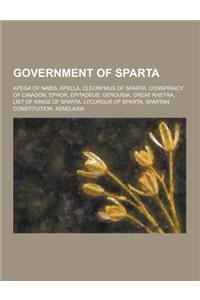 Government of Sparta: Apega of Nabis, Apella, Cleonymus of Sparta, Conspiracy of Cinadon, Ephor, Epitadeus, Gerousia, Great Rhetra, List of