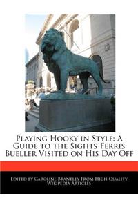 Playing Hooky in Style