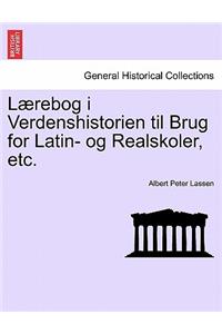 L Rebog I Verdenshistorien Til Brug for Latin- Og Realskoler, Etc.