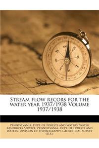 Stream Flow Recors for the Water Year 1937/1938 Volume 1937/1938