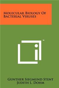 Molecular Biology Of Bacterial Viruses