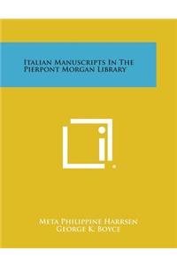 Italian Manuscripts in the Pierpont Morgan Library