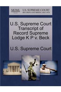 U.S. Supreme Court Transcript of Record Supreme Lodge K P V. Beck