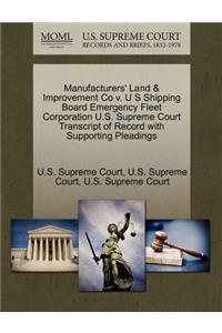 Manufacturers' Land & Improvement Co V. U S Shipping Board Emergency Fleet Corporation U.S. Supreme Court Transcript of Record with Supporting Pleadings