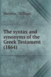 syntax and synonyms of the Greek Testament